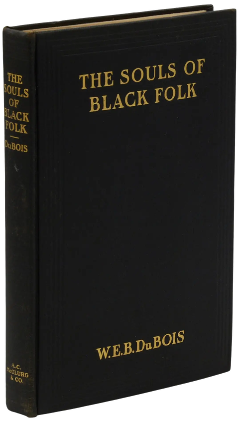 The Souls of Black Folk (1903, First Edition, First Printing) W. E. B. Du Bois